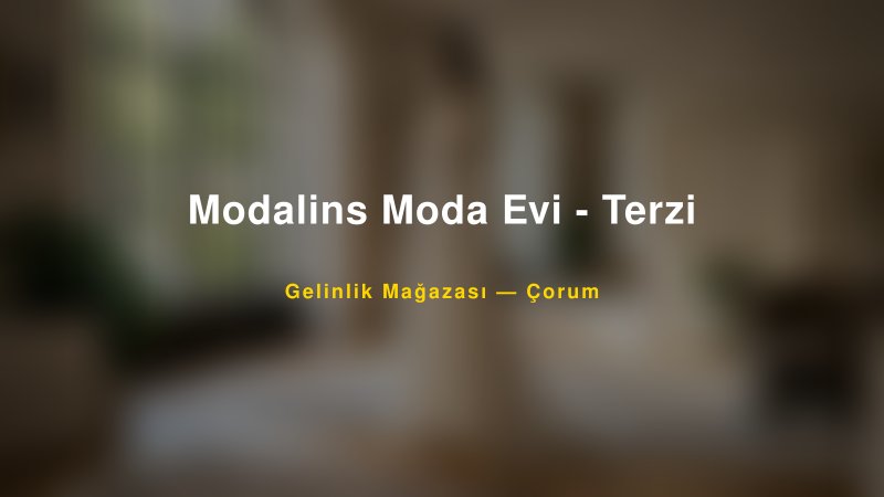 Modalins Moda Evi - Terzi — Çorum Kır Düğünü Mekanı Rehberi