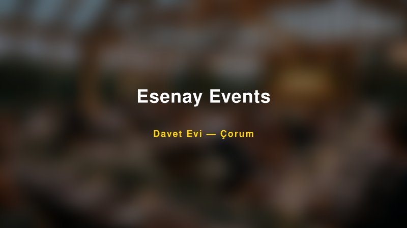 Esenay Events Nişan ve Davet Organizasyonu İpuçları